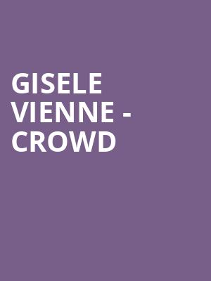 Gisele Vienne - Crowd at Sadlers Wells Theatre